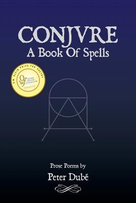 Conjure: A Book of Spells by Dubae, Peter