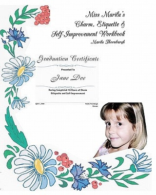 Miss Marilu's Charm, Etiquette & Self-Improvement Workbook by Thornburgh, Tom