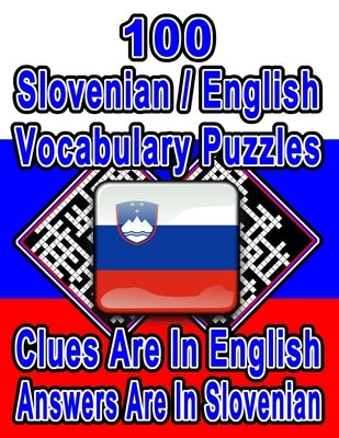 100 Slovenian/English Vocabulary Puzzles: Learn and Practice Slovenian By Doing FUN Puzzles!, 100 8.5 x 11 Crossword Puzzles With Clues In English, An by Publishing, On Target