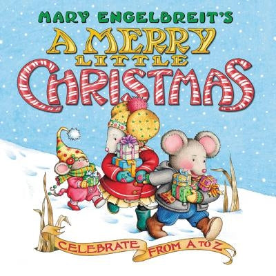 Mary Engelbreit's a Merry Little Christmas Board Book: Celebrate from A to Z: A Christmas Holiday Book for Kids by Engelbreit, Mary