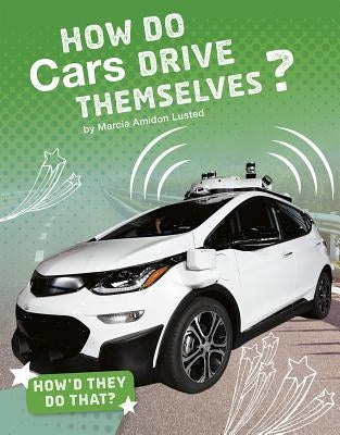 How Do Cars Drive Themselves? by Lusted, Marcia Amidon