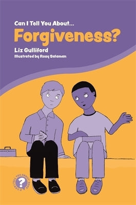 Can I Tell You about Forgiveness?: A Helpful Introduction for Everyone by Gulliford, Liz