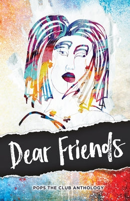 Dear Friends: Pops the Club Anthology by Friedman, Amy