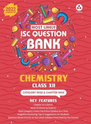 Most Likely Question Bank - Chemistry: ISC Class 12 for 2022 Examination by Oswal