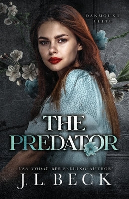 The Predator: A Dark Enemies to Lovers Romance by Beck, J. L.