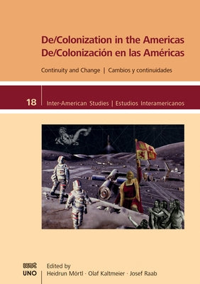 De/Colonization in the Americas: Continuity and Change by Mörtl, Heidrun