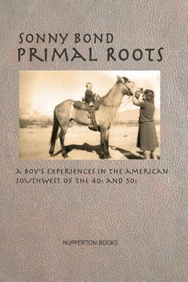 Primal Roots by Bond, Sonny