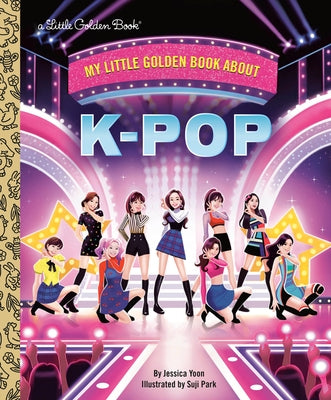 My Little Golden Book about K-Pop by Yoon, Jessica