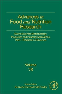 Marine Enzymes Biotechnology: Production and Industrial Applications, Part I - Production of Enzymes: Volume 78 by Toldra, Fidel