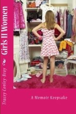 Girls II Women: 13-15 by Conley Bray, Tracey