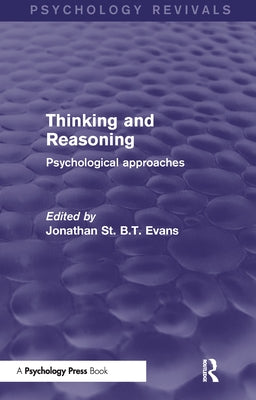 Thinking and Reasoning: Psychological Approaches by Evans, Jonathan