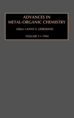 Advances in Metal-Organic Chemistry: Volume 3 by Luisa, Bozzano G.