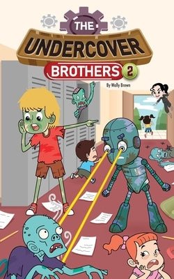 The Undercover Brothers: Zombie Outbreak (Book 2) by Brown, Wally