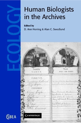 Human Biologists in the Archives by Herring, D. Ann