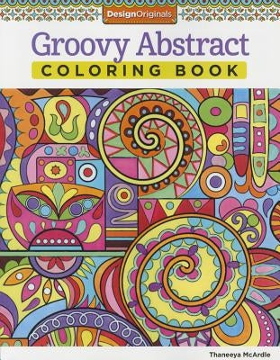 Groovy Abstract Coloring Book by McArdle, Thaneeya