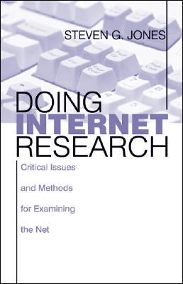 Doing Internet Research: Critical Issues and Methods for Examining the Net by Jones, Steven