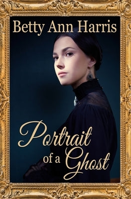 Portrait of a Ghost by Harris, Betty Ann