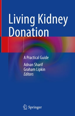Living Kidney Donation: A Practical Guide by Sharif, Adnan