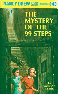 Nancy Drew 43: The Mystery of the 99 Steps by Keene, Carolyn