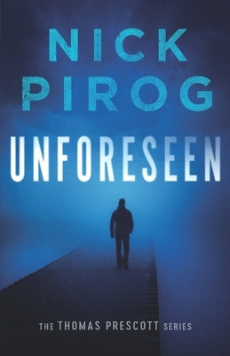 Unforeseen by Pirog, Nick
