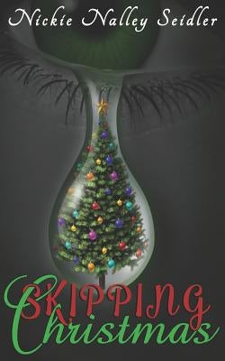 Skipping Christmas by Nalley Seidler, Nickie
