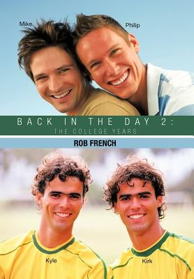 Back in the Day 2: The College Years by French, Rob