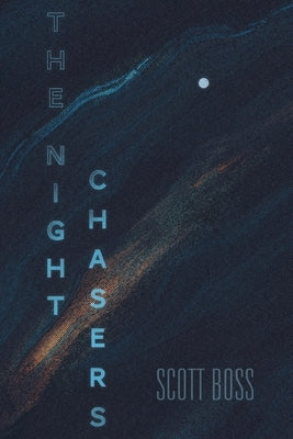 The Night Chasers by Boss, Scott