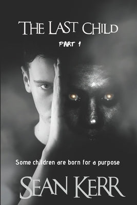 The Last Child part 1: A Contemporary Horror thriller steeped in occult and supernatural mystery. by Laura McNellis, Alternativeedits