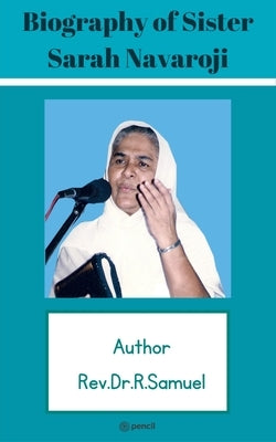 Biography Of Sister Sarah Navaroji by Samuel, Rev Dr R.