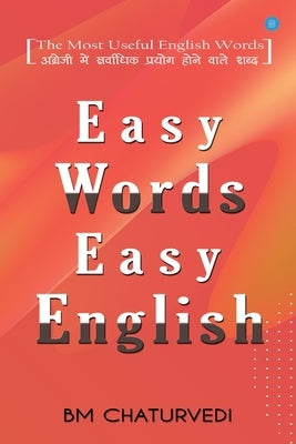 Easy Words Easy English by Chaturvedi, Bal Mukund