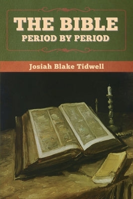 The Bible Period by Period by Tidwell, Josiah Blake