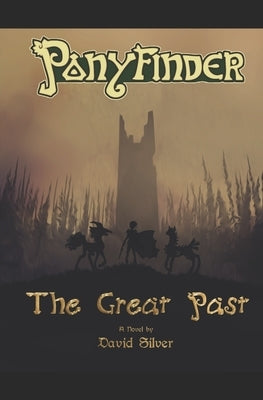 Ponyfinder - Great Past by Silver, David