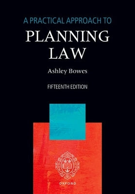 A Practical Approach to Planning Law by Bowes, Ashley