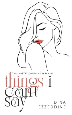 things I can't say by Ezzeddine, Dina