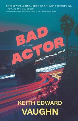 Bad Actor by Vaughn, Keith Edward