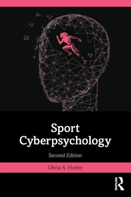 Sport Cyberpsychology by Hurley, Olivia A.