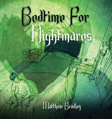 Bedtime for Nightmares by Bradley, Matthew