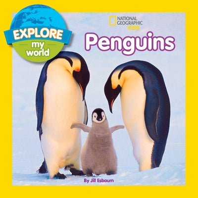 Explore My World Penguins by Esbaum, Jill