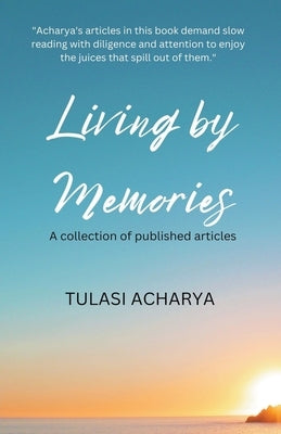 Living by Memories by Acharya, Tulasi