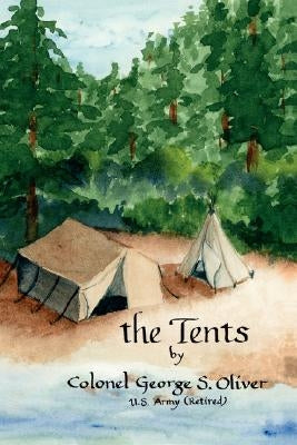 The Tents by Oliver, George
