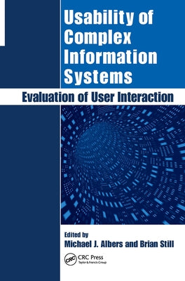Usability of Complex Information Systems: Evaluation of User Interaction by Albers, Michael