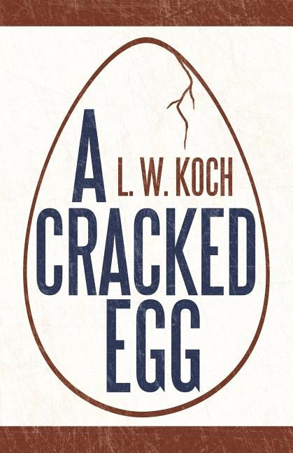 A Cracked Egg by Koch, L. W.