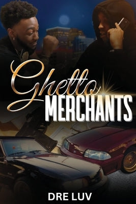 Ghetto Merchants by Luv, Dre