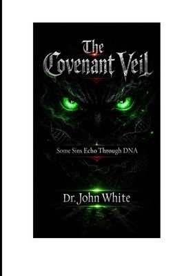 The Covenant Veil by White, John