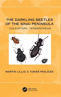 The Darkling Beetles of the Sinai Peninsula: Coleoptera: Tenebrionidae by Lillig, Martin