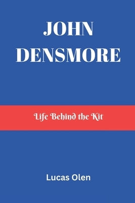 John Densmore: Life Behind the Kit by Olen, Lucas