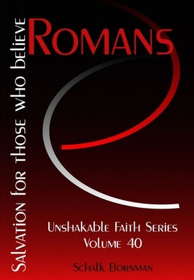 Romans: Salvation for those who believe by Bornman, Schalk