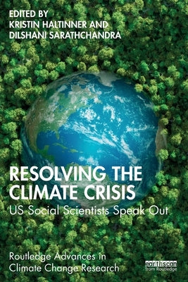 Resolving the Climate Crisis: US Social Scientists Speak Out by Haltinner, Kristin