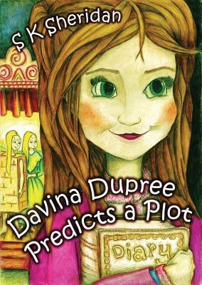 Davina Dupree Predicts a Plot by Sheridan, S. K.