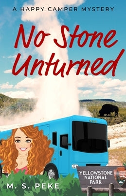 No Stone Unturned: A Happy Camper Mystery by Peke, M. S.